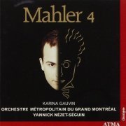 Karina Gauvin, Yannick Nezet-Seguin - Mahler: Symphony 4 (2004)