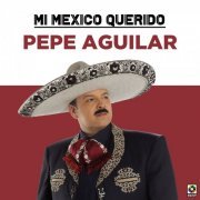 Pepe Aguilar - Mi Mexico Querido (2020)