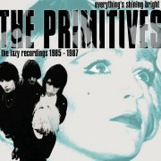 The Primitives - Everything's Shining Bright: The Lazy Recordings 1985-1987 (2013)