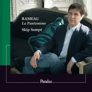 Skip Sempé - Rameau: La Pantomime (2008)