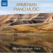 Mikael Ayrapetyan - Armenian Piano Music (2015)