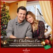 LeAnn Rimes - It's Christmas, Eve (Original Motion Picture Soundtrack) (2018)