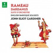 English Baroque Soloists, John Eliot Gardiner - Rameau: Suite d'orchestre de Dardanus (2022)