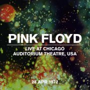 Pink Floyd - Live at Chicago Auditorium Theatre, USA, 28 April 1972 (2022) [Hi-Res]