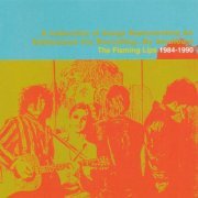 The Flaming Lips - The Flaming Lips 1984-1990: A Collection Of Songs Representing An Enthusiasm For Recording...By Amateurs (1998)