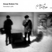 Anouar Brahem Trio - Astrakan Café (2000) [Hi-Res]