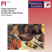 John Williams - Latin American Guitar Music by Barrios & Ponce (1992)