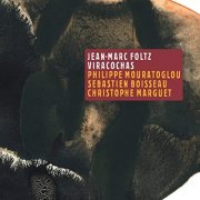 Jean-Marc Foltz, Christophe Marguet, Philippe Mouratoglou, Sebastien Boisseau - Viracochas (2013) [Hi-Res]