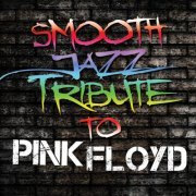 Smooth Jazz All Stars - Tribute to Pink Floyd (2011)