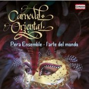 Pera Ensemble, L'arte del mondo - Carneval Oriental (2016)
