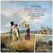 Michael Collins, Swedish Chamber Orchestra, Robin O'Neill - Spohr: Clarinet Concertos Nos. 1 - 4 (2005-2008)
