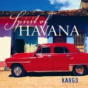 Kargo - Spirit of Havana (2005)
