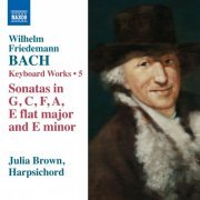Julia Brown - Wilhelm Friedemann Bach: Keyboard Works, Vol. 5 (Sonatas) (2014) [Hi-Res]