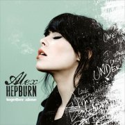 Alex Hepburn - Together Alone (Collector's Edition) (2013)