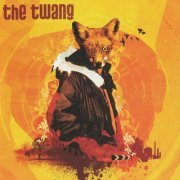 The Twang - Love It When I Feel Like This (2007)