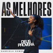 Gabriela Gomes - As Melhores de Gabriela Gomes | Deus Proverá (2024)
