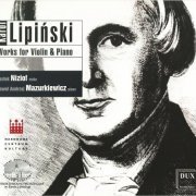Bartek Nizioł, Paweł Andrzej Mazurkiewicz - Karol Lipiński: Works for Violin and Piano (2013)