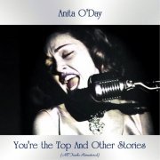 Anita O'Day - You're the Top And Other Stories (All Tracks Remastered) (2021)