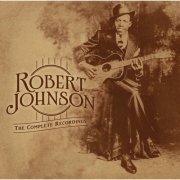 Robert Johnson - The Complete Recordings - The Centennial Collection (2011)