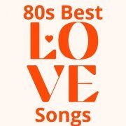 VA - 80s Best Love Songs (2024)