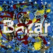 Remy Caset - Bazar (2023) Hi-Res