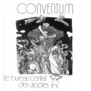 Conventum - Le Bureau Central Des Utopies (Reissue) (1979/2006)