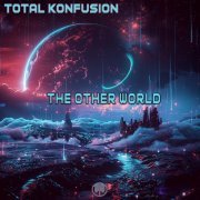 Total Konfusion - The Other World (2024)