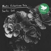 Mats Eilertsen Trio - Sails Set (2013) [Hi-Res]