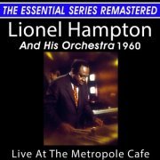 Lionel Hampton And His Orchestra - Lionel Hampton Live at the Metropole Cafe - the Essential Series (Live) (2021)