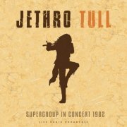 Jethro Tull - Supergroup in Concert 1982 (Live) (2024)