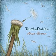 The TurtleDuhks - True Lover (2007)