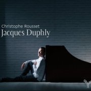 Christophe Rousset - Duphly: Pièces de clavecin (2012)