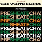 The White Blinds - PRESHEATECHA! (2023) [Hi-Res]