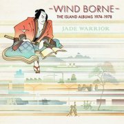 Jade Warrior - Wind Borne: The Island Albums 1974-1978 (2023) {4CD Box Set}