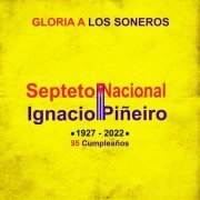 Septeto Nacional Ignacio Piñeiro - Gloria a Los Soneros (2022)