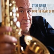 Steve Slagle - Ballads:  Into the Heart of It (2022) [Hi-Res]