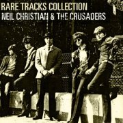 Neil Christian & The Crusaders - Rare Tracks Collection (2007) [2024]