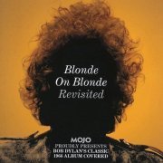 Various Artist - Mojo Presents: Blonde on Blonde Revisited: Bob Dylan's Classic 1966 Album Covered (2016)