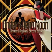 Mambo Molly & the 5 Alarms - Under a Retro Moon: Remixed Big Band Electro Swing (2015)