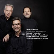 Christoph Prégardien, Michael Gees & Olivier Darbellay - A Matter of Heart: Trios for Tenor, Horn and Piano (2017)