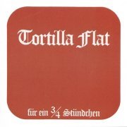 Tortilla Flat - Fur Ein 3/4 Stundchen (Reissue, Remastered, Bonus Tracks) (1974/2019)