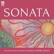 Mark Isaacs - Sonata: Solo Piano Works Composed & Performed by Mark Isaacs (2023) [Hi-Res]