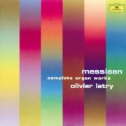 Olivier Latry - Messiaen: Organ Works (2002)