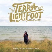 Terra Lightfoot - Every Time My Mind Runs Wild (2015)