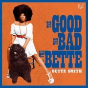 Bette Smith - The Good, The Bad And The Bette (2020) [Hi-Res]