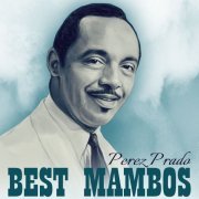 Perez Prado - Best Mambos (2016)