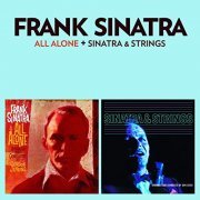 Frank Sinatra - All Alone + Sinatra & Strings (Bonus Track Version) (2019)