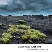Sigurdur Flosason / Lars Jansson Trio - Green Moss Black Sand (2017)