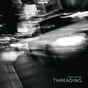 Oded Lev-Ari - Threading (2015/2019) [Hi-Res]