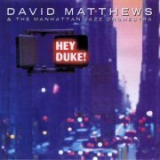 David Matthews &  Manhattan Jazz Orchestra - Hey Duke (2002) FLAC